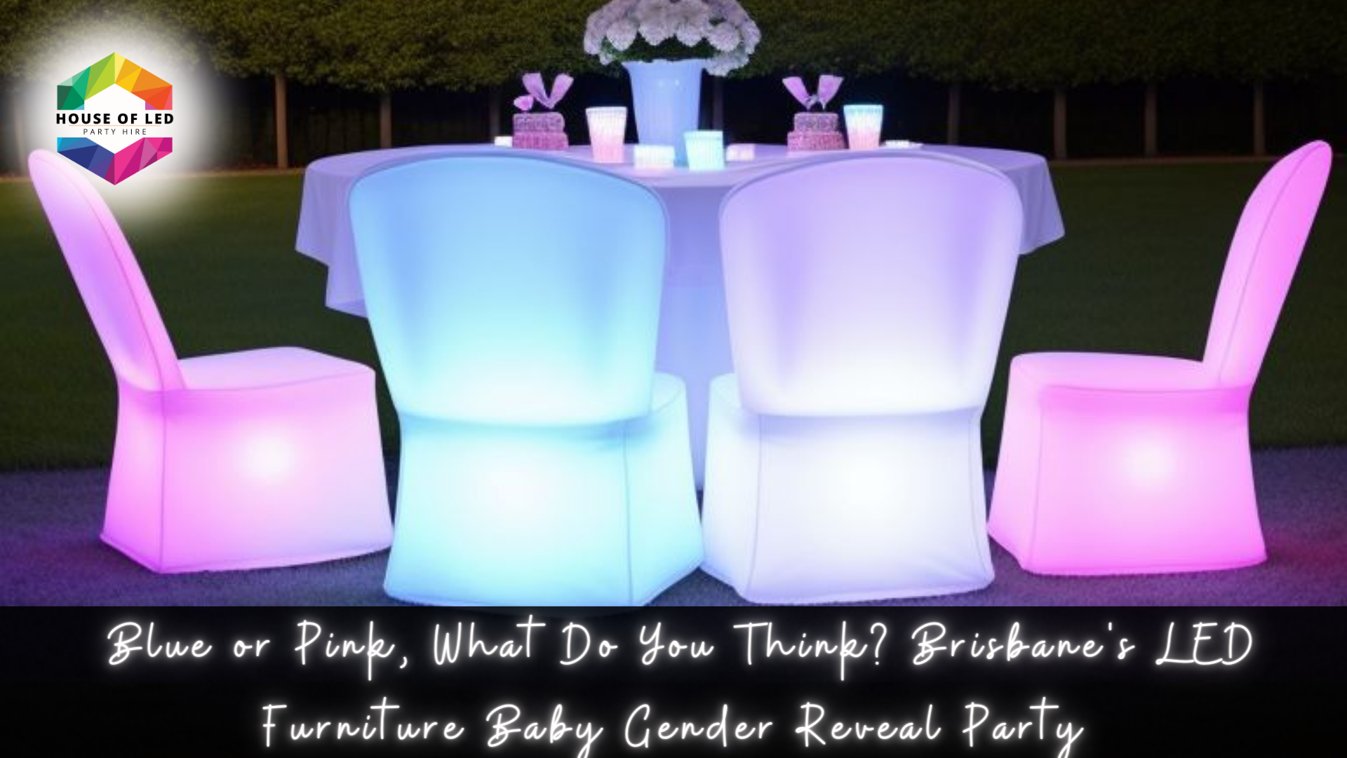 LED chair in two colours Blue and pink theme for a baby gender reveal party outside at night